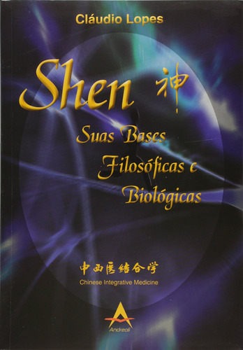 Shen - Suas Bases Filosoficas E Biologicas, De Claudio Lopes., Vol. Não. Editora Andreoli, Capa Mole Em Português, 2011