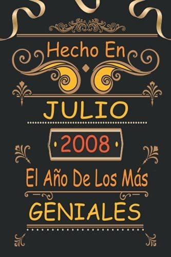 Hecho En Julio 2008 El Año De Los Más Geniales: 13 Años Cump
