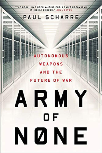 Army Of None: Autonomous Weapons And The Future Of War (en I