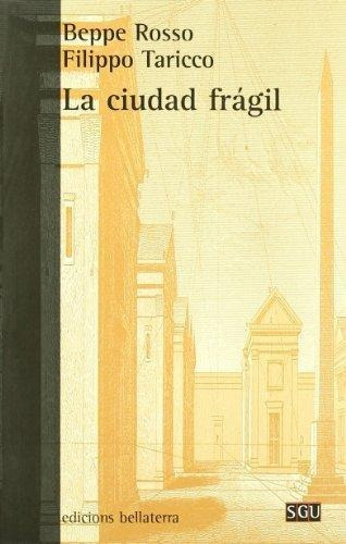 La Ciudad Frágil, de Beppe Rosso. Editorial Bellaterra (W), tapa blanda en español