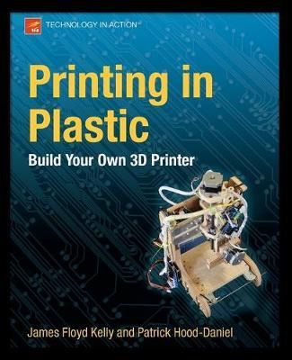 Libro Printing In Plastic : Build Your Own 3d Printer - J...