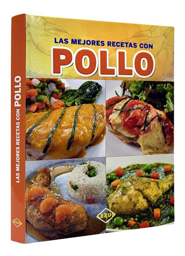 Libro Las Mejores Recetas Con Pollo 1 Tomo