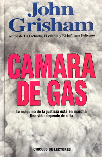 Cámara De Gas. John Grisham. Ed. Círculo De Lectores.