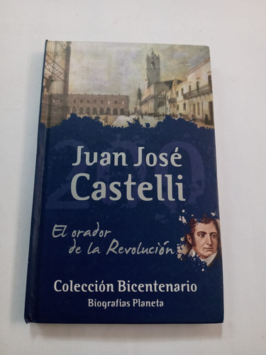 Juan José Castelli Colección Bicentenario Planeta