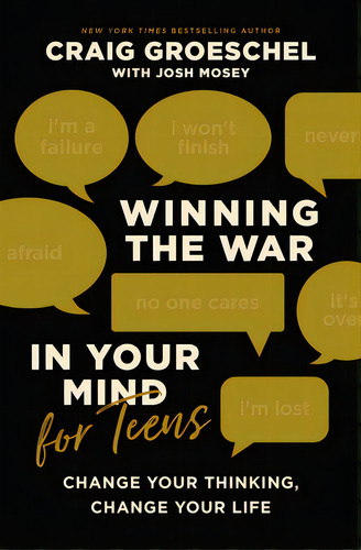 Winning The War In Your Mind For Teens: Change Your Thinking, Change Your Life, De Groeschel, Craig. Editorial Zondervan, Tapa Dura En Inglés