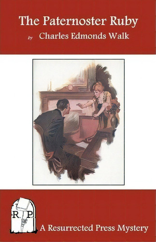 The Paternoster Ruby, De Charles Edmonds Walk., Vol. 1. Editorial Resurrected Press, Tapa Blanda En Inglés