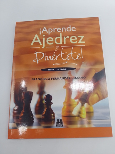 Libro Aprende Ajedrez Y Diviértete Francisco Fernández