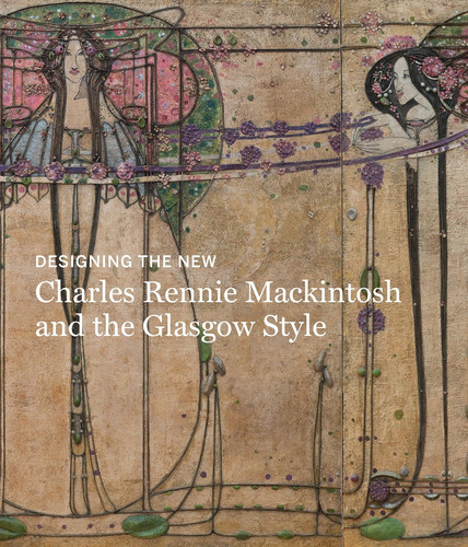 Libro: Designing The New: Charles Rennie Mackintosh And The 