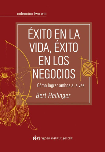 Exito En La Vida Exito En Los Negocios - Hellinger,bert