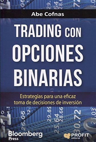 Trading Con Opciones Binarias : Estrategias Para Una Eficaz