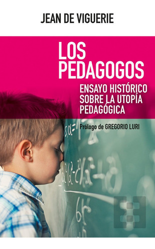 LOS PEDAGOGOS, de Viguerie, Jean. Editorial ENCUENTRO, tapa blanda en español