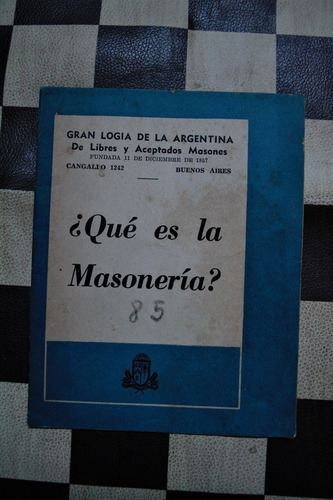 ¿qué Es La Masonería? Gran Logia De La Argentina De Masones, (Usado)