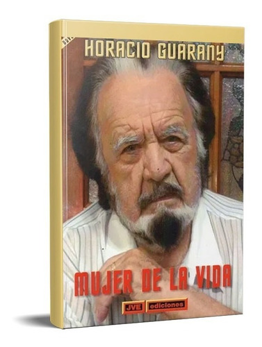 Mujer De La Vida Horacio Guarany (jve): Tiene, De Horacio Guarany. Tiene, Vol. No Tiene. Editorial Jve, Tapa Blanda, Edición 1 En Español, 2014