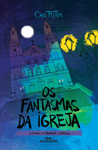 Os Fantasmas da Igreja, de Riter, Caio. Série Os Sinistros Editora Melhoramentos Ltda., capa mole em português, 2014