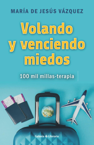 Libro: Volando Y Venciendo Miedos (spanish Edition)