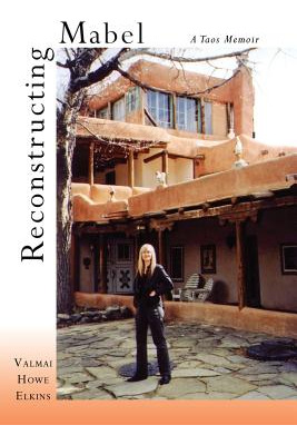 Libro Reconstructing Mabel: A Taos Memoir - Elkins, Valma...