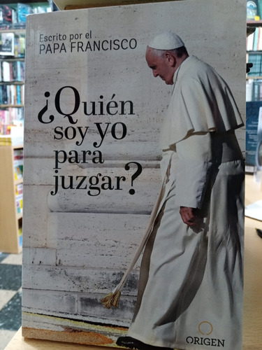 Quien Soy Yo Para Juzgar - Papa Francisco - Usado - Devoto 