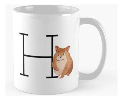 Taza Animal Letra H Para Hamster Calidad Premium