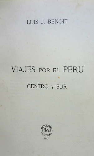 Viajes Por El Perú Centro. Sur Luis Benoit 1947 Sin Portada