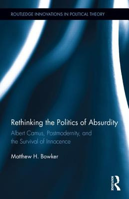 Libro Rethinking The Politics Of Absurdity: Albert Camus,...