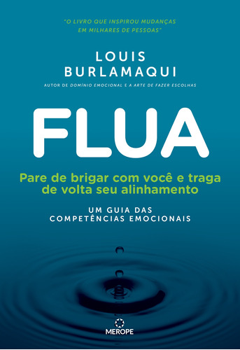 Flua: Pare de brigar com você e traga de volta seu alinhamento - um guia das competências emocionais, de Burlamaqui, Louis. Merope Editora Ltda, capa mole em português, 2018