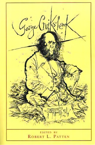 George Cruikshank : A Revaluation - Updated Edition, De John Fowles. Editorial Princeton University Press, Tapa Blanda En Inglés