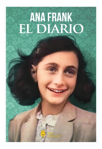 Diario Ana Frank - Del Fondo - Libro - Incluye Fotos Color