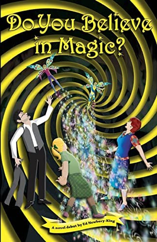 Do You Believe In Magic?, De King, Ed Newbery. Editorial Createspace Independent Publishing Platform, Tapa Blanda En Inglés