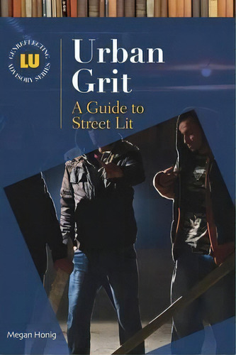 Urban Grit : A Guide To Street Lit, De Megan Honig. Editorial Abc-clio, Tapa Dura En Inglés
