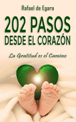 Libro: 202 Pasos Desde El Corazón: La Gratitud Es Camino