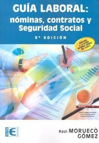 Libro Guã­a Laboral. Nã³minas, Contratos Y Seguridad Soci...