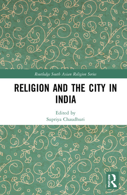 Libro Religion And The City In India - Chaudhuri, Supriya
