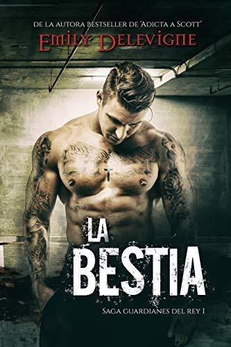 La Bestia (guardianes Del Rey), De Delevigne, Emily. Editorial Independently Published, Tapa Blanda En Español, 2017