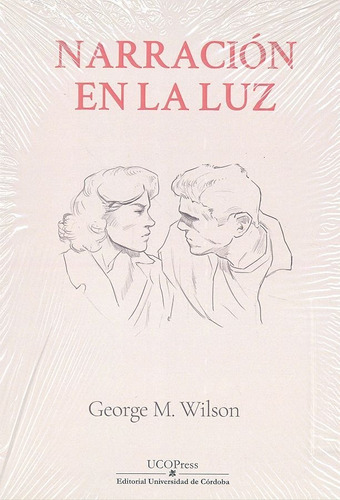 Narraciãâ³n En La Luz. Estudios Del Punto De Vista Cinemãâ¡tico, De Wilson, George M.. Ucopress, Editorial Universidad De Córdoba, Tapa Blanda En Español