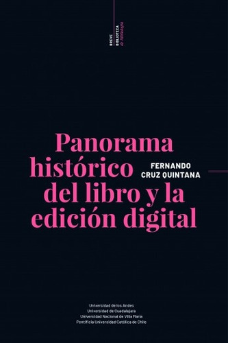 Panorama Histórico Del Libro Y La Edición Digital, De Cruz Quintana Fernando. Serie N/a, Vol. Volumen Unico. Editorial Universidad De Los Andes, Tapa Blanda, Edición 1 En Español