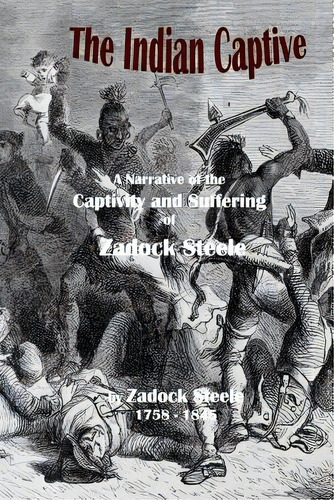 The Indian Captive, De Badgley, C. Stephen. Editorial Createspace, Tapa Blanda En Inglés