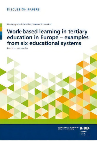 Work-based Learning In Tertiary Education In Eur - Part Ii - Case Studies: Part Ii Case Studies, De Ute Hippach-schneid., Vol. 1. Editorial Verlag Barbara Budrich, Tapa Blanda En Inglés