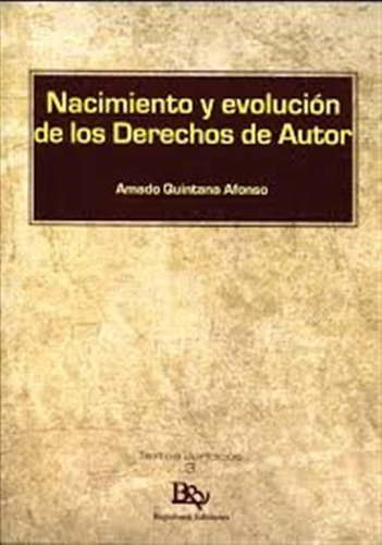 Nacimiento Y Evolucion De Los Derechos De Autor - Quintana A