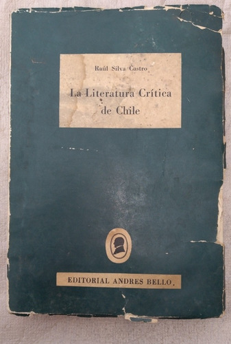 Libro La Literatura Crítica De Chile/ Raúl Silva Castro/1969