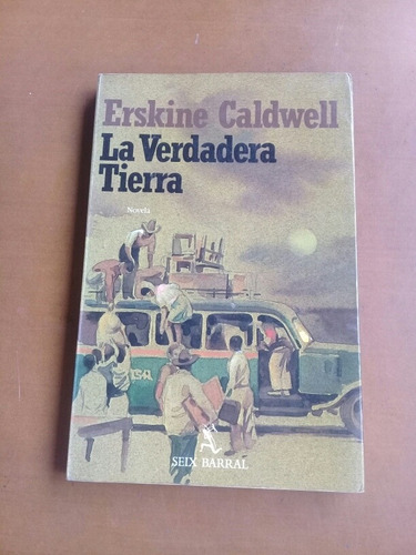 Libro La Verdadera Tierra Erskine Caldwell Novela (Usado)