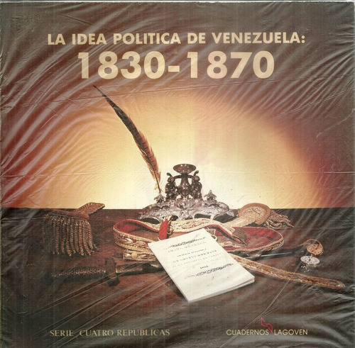 La Idea Politica De Venezuela 1830 Al 1870