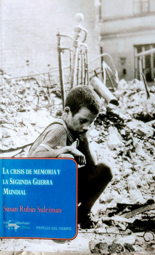 Crisis De Memoria Y La Segunda Guerra Mundial 