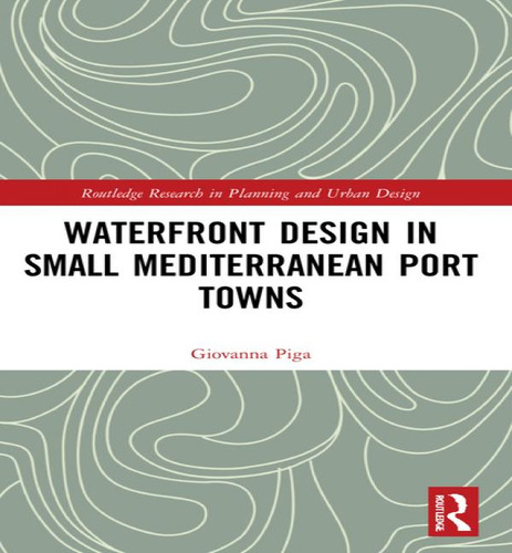 Waterfront Design In Small Mediterranean Port Towns, De Giovanna Piga. Editorial Routledge, Tapa Blanda En Inglés