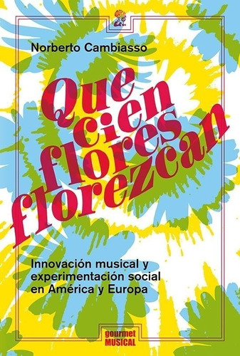 Que Cien Flores Florezcan - Cambiasso - Gourmet - Libro