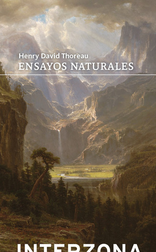 Ensayos Naturales, De Henry David Thoreau. Editorial Interzona, Tapa Blanda En Español, 2024