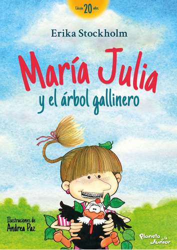 Maria Julia Y El Árbol Gallinero, De Erika Stockholm. Editorial Planeta Junior, Edición 1 En Español, 2021