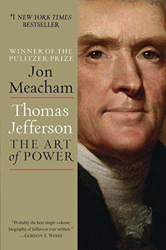 Thomas Jefferson: The Art of Power, de Jon Meacham. Editorial Random House Trade Paperbacks, tapa blanda en inglés, 0