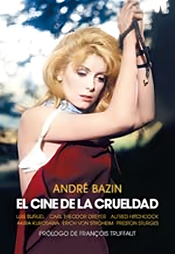 El Cine De La Crueldad, De Andre Bazin. Editorial Amarcord Ediciones, Tapa Blanda En Español, 2022