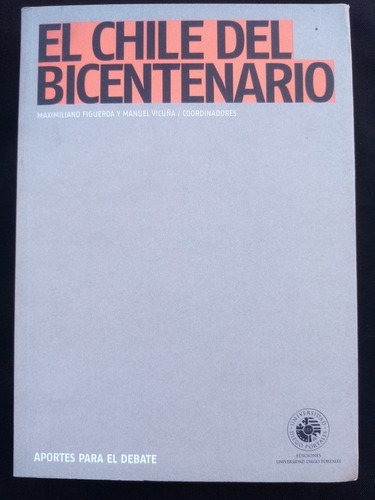 El Chile Del Bicentenario. Maximiliano Figueroa, M. Vicuña 
