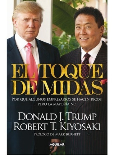 El Toque De Midas - Kiyosaki Robert T. / Trump Donald 